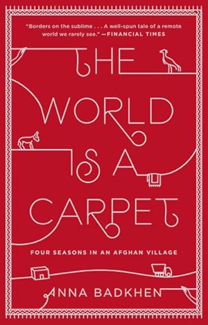 Seller image for World Is a Carpet : Four Seasons in an Afghan Village for sale by GreatBookPrices