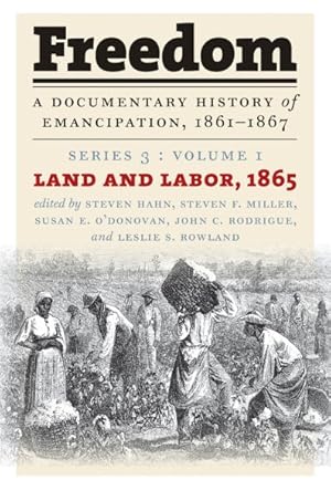 Seller image for Freedom : A Documentary History of Emancipation 1861-1867; Land and Labor 1865 for sale by GreatBookPrices