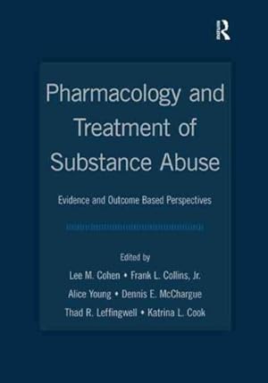 Seller image for Pharmacology and Treatment of Substance Abuse : Evidence- and Outcome-Based Perspectives for sale by GreatBookPrices