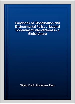 Seller image for Handbook of Globalisation and Environmental Policy : National Government Interventions in a Global Arena for sale by GreatBookPrices