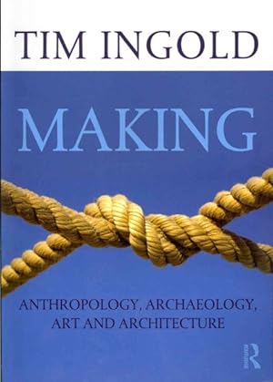 Immagine del venditore per Making : Anthropology, archaeology, art and architecture venduto da GreatBookPrices