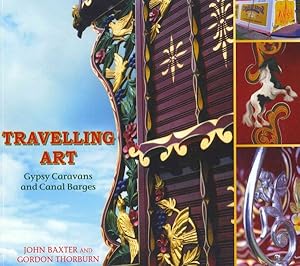 Image du vendeur pour Travelling Art : Gypsy Caravans and Canal Barges mis en vente par GreatBookPrices