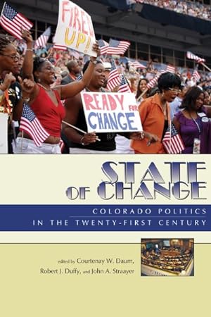 Bild des Verkufers fr State of Change : Colorado Politics in the Twenty-First Century zum Verkauf von GreatBookPrices