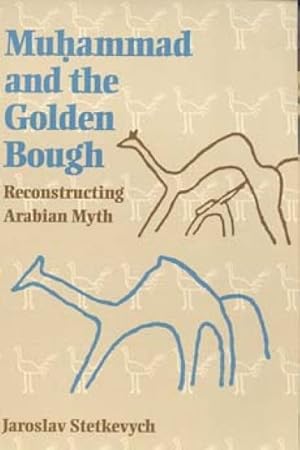 Immagine del venditore per Muhammad and the Golden Bough : Reconstructing Arabian Myth venduto da GreatBookPrices