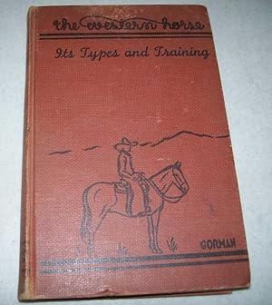 Imagen del vendedor de The Western Horse: Its Type and Training a la venta por Easy Chair Books