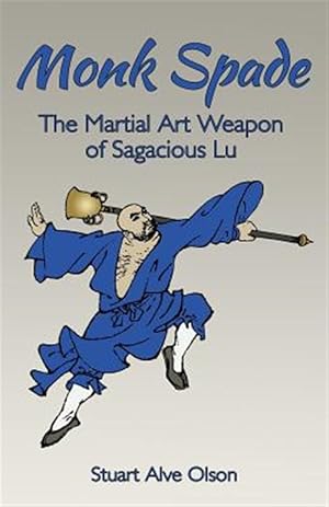 Seller image for Monk Spade : The Martial Art Weapon of Sagacious Lu for sale by GreatBookPrices