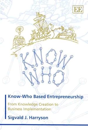 Seller image for Know-Who Based Entrepreneurship : From Knowledge Creation to Business Implementation for sale by GreatBookPrices
