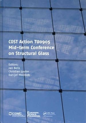 Immagine del venditore per Cost Action TU0905 Mid-term Conference on Structural Glass : Proceedings of the Cost Action Tu0905 Mid-term Conference on Structural Glass, Porec, Croatia, 18-19 April 2013 venduto da GreatBookPrices