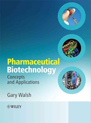 Imagen del vendedor de Pharmaceutical Biotechnology : Concepts and Applications a la venta por GreatBookPrices
