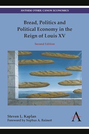 Image du vendeur pour Bread, Politics and Political Economy in the Reign of Louis XV mis en vente par GreatBookPrices