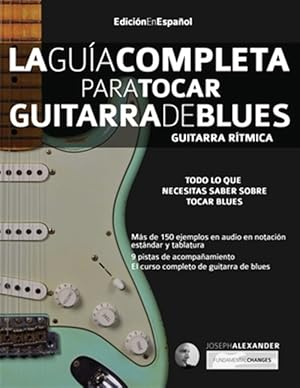 Imagen del vendedor de La Guia Completa Para Tocar Guitarra de Blues - Guitarra Ritmica: Edicion En Espanol -Language: spanish a la venta por GreatBookPrices