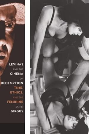 Image du vendeur pour Levinas and the Cinema of Redemption : Time, Ethics, and the Feminine mis en vente par GreatBookPrices