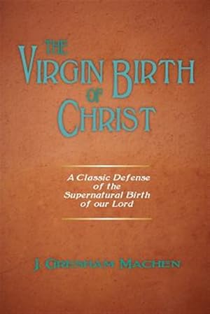 Image du vendeur pour THE VIRGIN BIRTH OF CHRIST mis en vente par GreatBookPrices