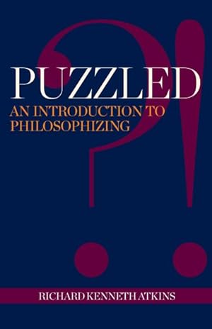 Seller image for Puzzled?! : An Introduction to Philosophizing for sale by GreatBookPrices