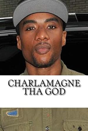 Imagen del vendedor de Charlamagne Tha God : A Biography a la venta por GreatBookPrices