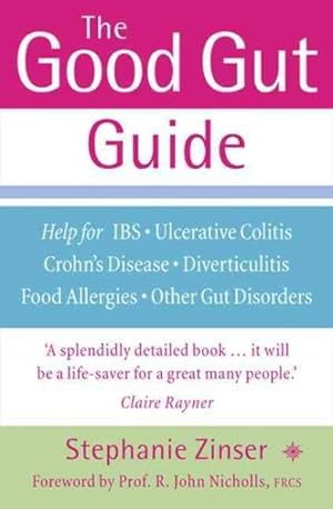 Seller image for Good Gut Guide : Help for Ibs, Ulcerative Colitis, Crohn's Disease, Diverticulitis, Food Allergies and Other Gut Problems for sale by GreatBookPrices