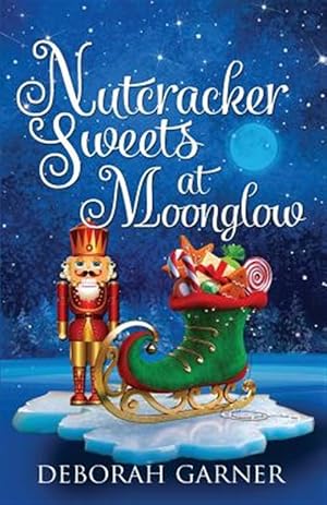 Seller image for Nutcracker Sweets at Moonglow for sale by GreatBookPrices