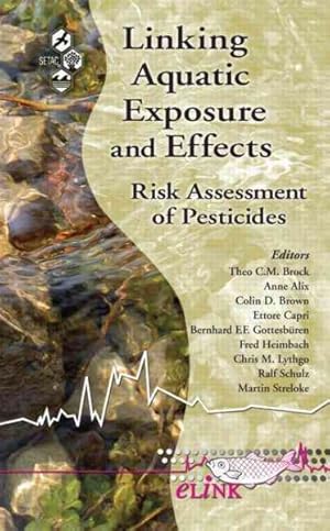 Image du vendeur pour Linking Aquatic Exposure and Effects : Risk Assessment of Pesticides mis en vente par GreatBookPrices
