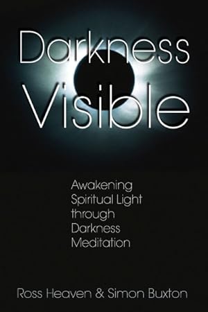 Imagen del vendedor de Darkness Visible : Awakening Spiritual Light Through Darkness Meditation a la venta por GreatBookPrices