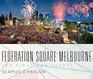Seller image for Federation Square Melbourne : The First Ten Years for sale by GreatBookPrices