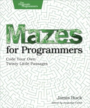 Imagen del vendedor de Mazes for Programmers : Code Your Own Twisty Little Passages a la venta por GreatBookPrices