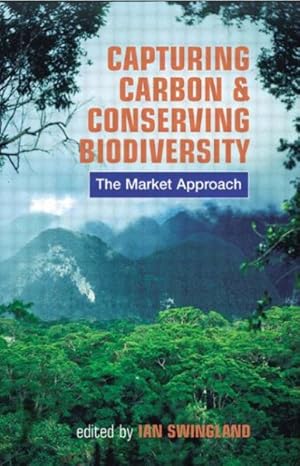 Seller image for Capturing Carbon and Conserving Biodiversity : The Market Approach for sale by GreatBookPrices