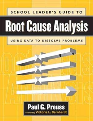 Image du vendeur pour School Leader's Guide to Root Cause Analysis : Using Data to Dissolve Problems mis en vente par GreatBookPrices