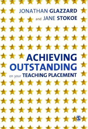 Seller image for Achieving Outstanding on Your Teaching Placement : Early Years and Primary School-based Training for sale by GreatBookPrices