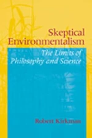 Image du vendeur pour Skeptical Environmentalism : The Limits of Philosophy and Science mis en vente par GreatBookPrices