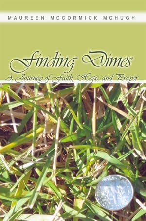 Imagen del vendedor de Finding Dimes : A Journey of Faith, Hope, and Prayer a la venta por GreatBookPrices