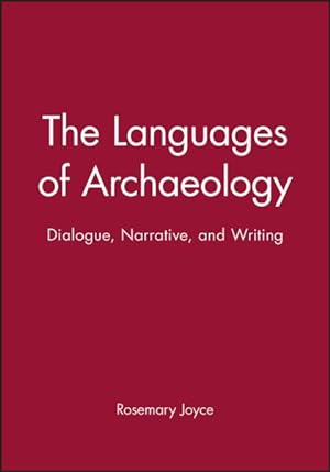 Image du vendeur pour Languages of Archaeology : Dialogue, Narrative, and Writing mis en vente par GreatBookPrices