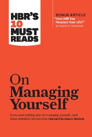 Image du vendeur pour Hbr's 10 Must Reads on Managing Yourself : With Bonus Article How Will You Measure Your Life? mis en vente par GreatBookPrices