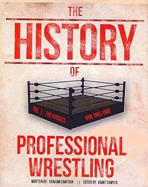 Bild des Verkufers fr History of Professional Wrestling 2014 : The Results WWF 1963-1989 zum Verkauf von GreatBookPrices