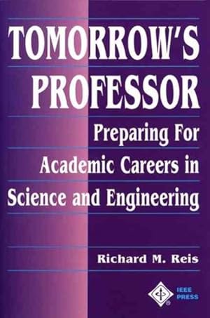 Seller image for Tomorrow's Professor : Preparing for Academic Careers in Science and Engineering for sale by GreatBookPrices