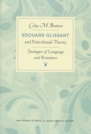 Immagine del venditore per Edouard Glissant and Postcolonial Theory : Strategies of Language and Resistance venduto da GreatBookPrices