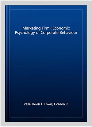 Immagine del venditore per Marketing Firm : Economic Psychology of Corporate Behaviour venduto da GreatBookPrices