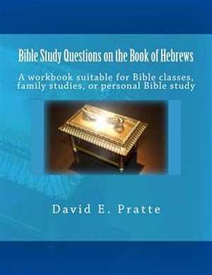 Seller image for Bible Study Questions on the Book of Hebrews : A Workbook Suitable for Bible Classes, Family Studies, or Personal Bible Study for sale by GreatBookPrices