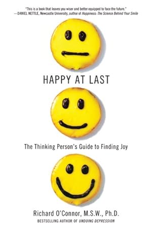 Bild des Verkufers fr Happy at Last : The Thinking Person's Guide to Finding Joy zum Verkauf von GreatBookPrices