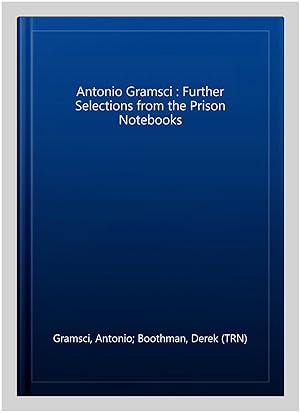 Seller image for Antonio Gramsci : Further Selections from the Prison Notebooks for sale by GreatBookPrices