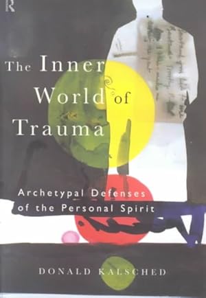 Imagen del vendedor de Inner World of Trauma : Archetypal Defenses of the Personal Spirit a la venta por GreatBookPrices