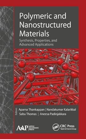 Immagine del venditore per Polymeric and Nanostructured Materials : Synthesis, Properties, and Advanced Applications venduto da GreatBookPrices