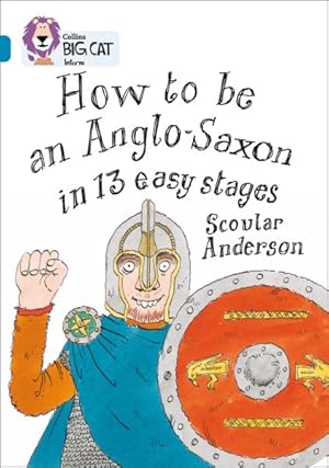 Seller image for How to Be an Anglo Saxon : Band 13/Topaz for sale by GreatBookPrices