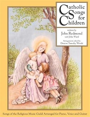 Seller image for Catholic Songs for Children: Songs of the Relgious Music Guild Arranged for Piano, Voice and Guitar for sale by GreatBookPrices