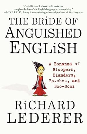 Imagen del vendedor de Bride of Anguished English : A Bonanza of Bloopers, Blunders, Botches, and Boo-Boos a la venta por GreatBookPrices