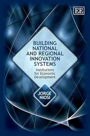Seller image for Building National and Regional Innovation Systems : Institutions for Economic Development for sale by GreatBookPrices