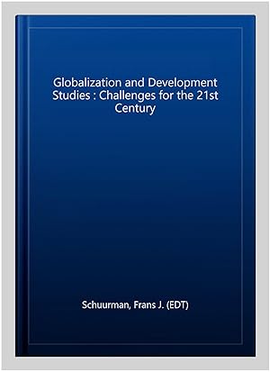 Seller image for Globalization and Development Studies : Challenges for the 21st Century for sale by GreatBookPrices
