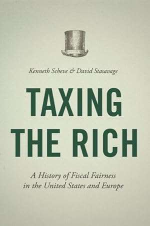 Imagen del vendedor de Taxing the Rich : A History of Fiscal Fairness in the United States and Europe a la venta por GreatBookPrices