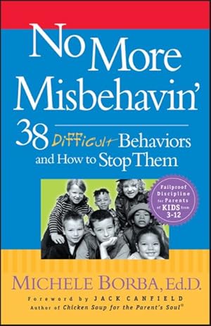 Seller image for No More Misbehavin' : 38 Difficult Behaviors and How to Stop Them for sale by GreatBookPrices