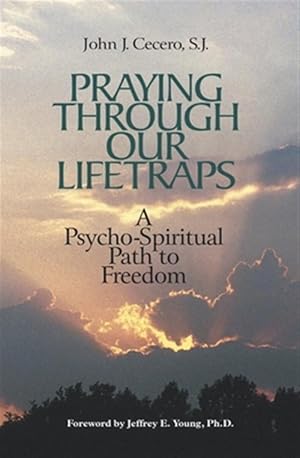 Seller image for Praying Through Our Lifetraps : A Psycho-Spiritual Path to Freedom for sale by GreatBookPrices