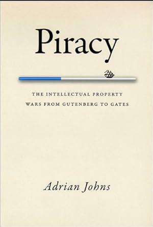 Imagen del vendedor de Piracy : The Intellectual Property Wars from Gutenberg to Gates a la venta por GreatBookPrices